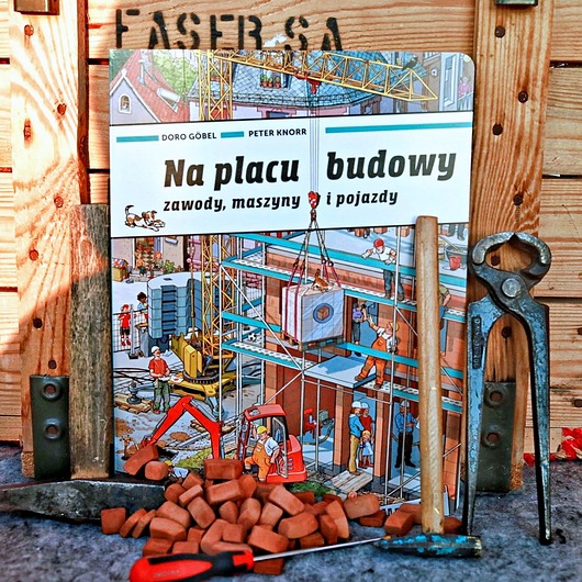 książeczki dla dzieci NA PLACU BUDOWY. Zawody maszyny i pojazdy - Peter Knorr & Doro Gobel