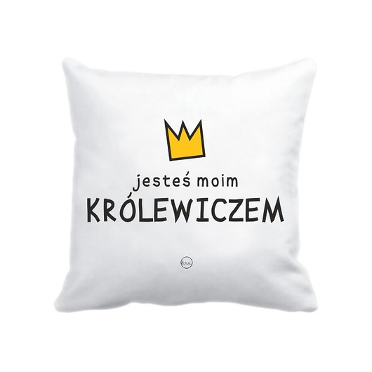 poszewka. jesteś moim Królewiczem Love Life and Forest
