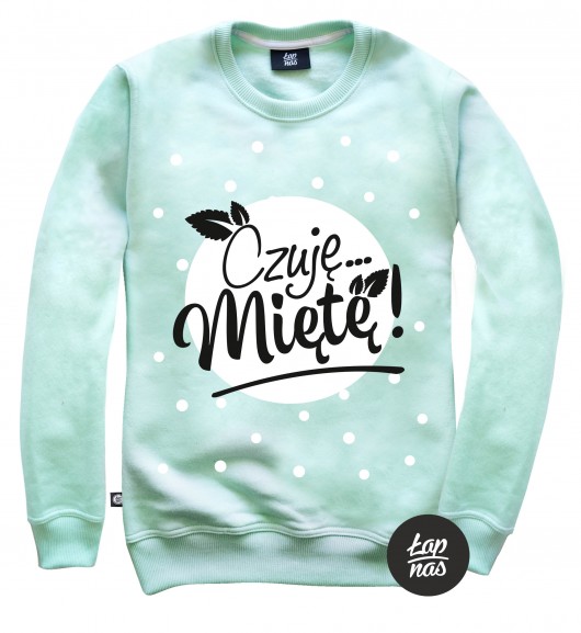 Bluza Miętowa ,,Czuję Miętę  ŁAP NAS