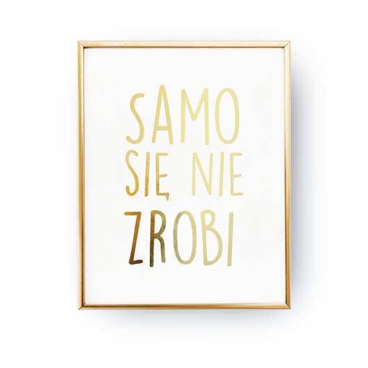 Samo się nie zrobi, Złoty Druk ZlotePlakaty