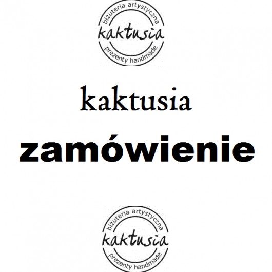 ZAMÓWIENIE specjalne dla p. Katarzyny :) kaktusia