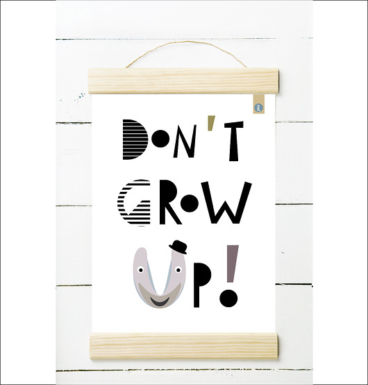 DON'T GROW UP 30x40cm HI LITTLE