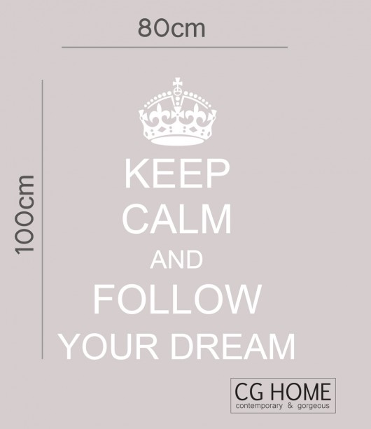 KEEP CALM and follow your dream NAKLEJKA Cghome