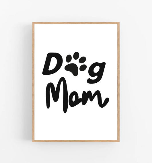 grafiki i ilustracje PLAKAT DOG MOM prezent psia mama