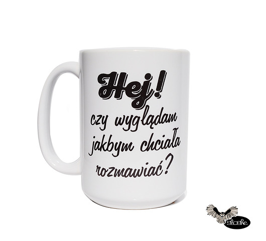 Hej! czy wyglądam jakbym chciała ...., 450ml  Sowia Aleja
