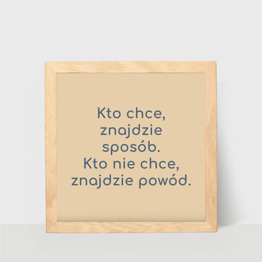 plakaty Kto chce znajdzie sposób, mały plakat hasło motywacyjne
