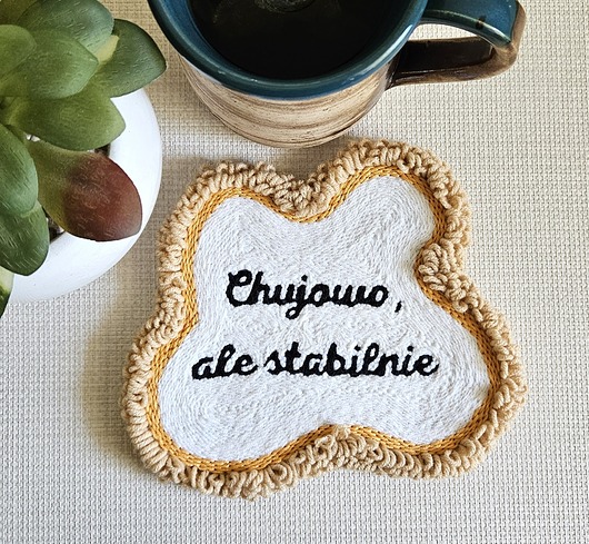 podkładki do kuchni Podkładka/podstawka pod kubek "Chujowo, ale stabilnie"