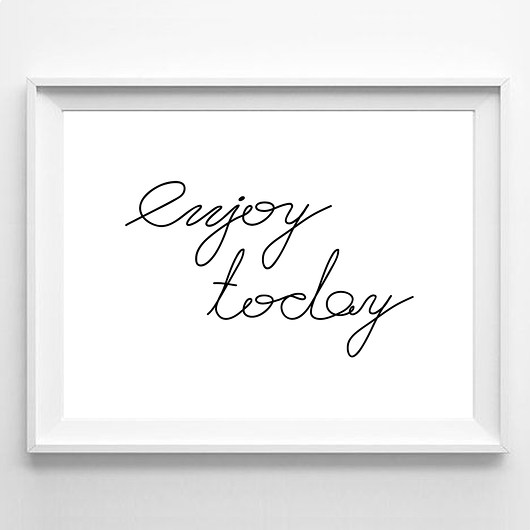 ENJOY TODAY 30 x 40 cm loonybin