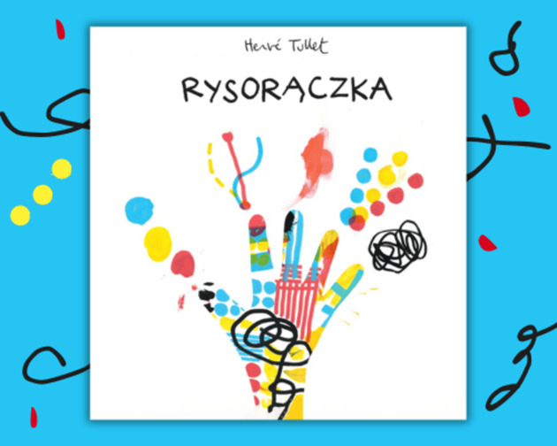 książeczki dla dzieci RYSORĄCZKA - Herve Tullet