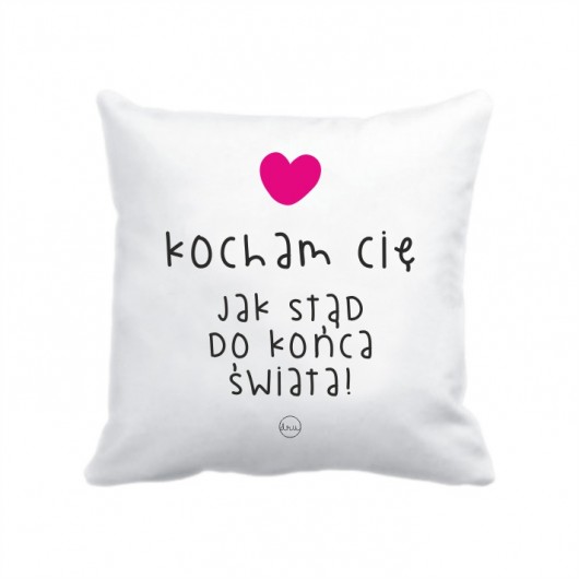  poszewka. kocham Cię jak stąd do końca świata Love Life and Forest