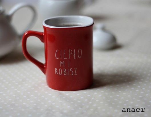 Ciepło mi robisz ... anaci