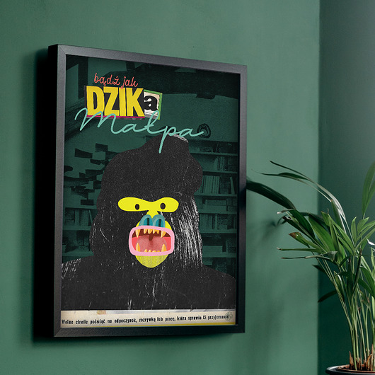 Plakat "Bądź jak dzika małpa" Szpeje