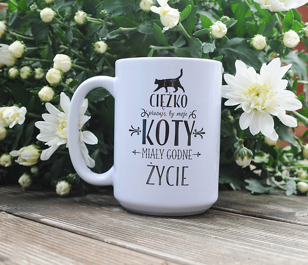 kubki Ciężko pracuje by moje koty .. z grafiką kota