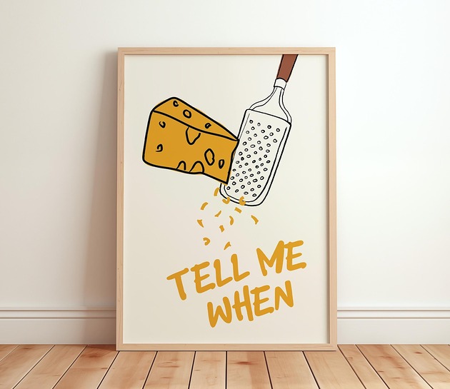 plakaty Grafika z serem i napisem TELL ME WHEN SER