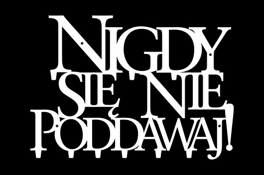 Nigdy się nie poddawaj wieszak na ubrania biały ArtSteel