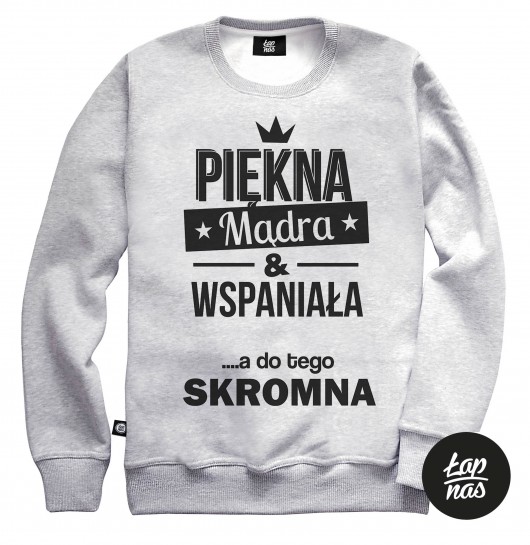 Bluza Damska Piękna I mądra! ŁAP NAS