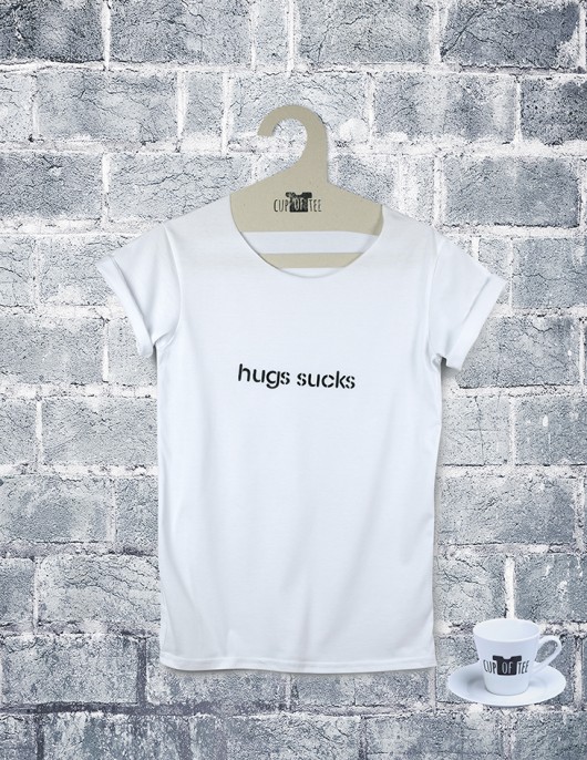 Tee shirt Hug sucks Cup of Tee