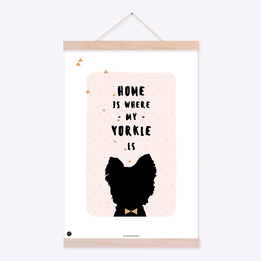 PLAKAT Home is where my yorkie is A3 XXXinterjoprint
