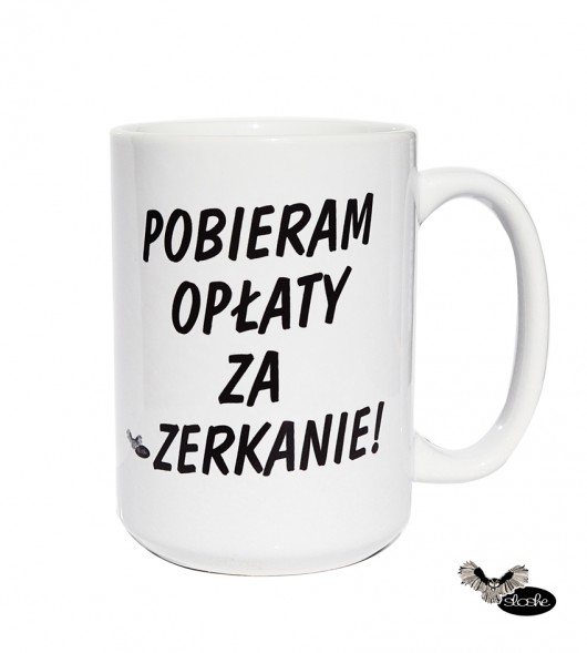 Pobieram opłaty za zerkanie, kubek 450ml Sowia Aleja