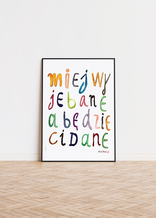 plakaty Plakat typograficzny MIEJ WY*EBANE A BĘDZIE CI DANE grafika afirmacja