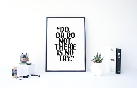 PLAKAT–DO.OR DO NOT.THERE IS NO TRY....A2 wejustlikeprints