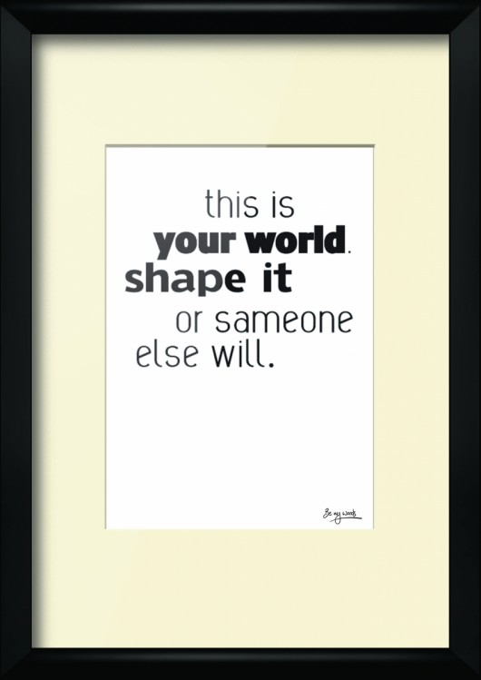 This Is Your World... Be My Words