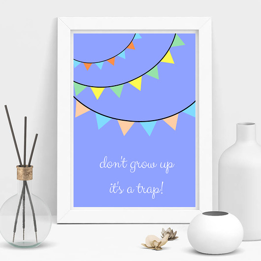 plakat don't grow up it's a trap! MUKI design
