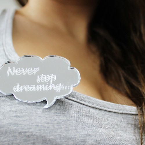 Broszka Never stop dreaming... LOVINA PRINTS