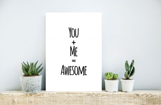 You + Me = Awesome - B2 - plakat typograficzny  PLAKATY GEOMETRYCZNE