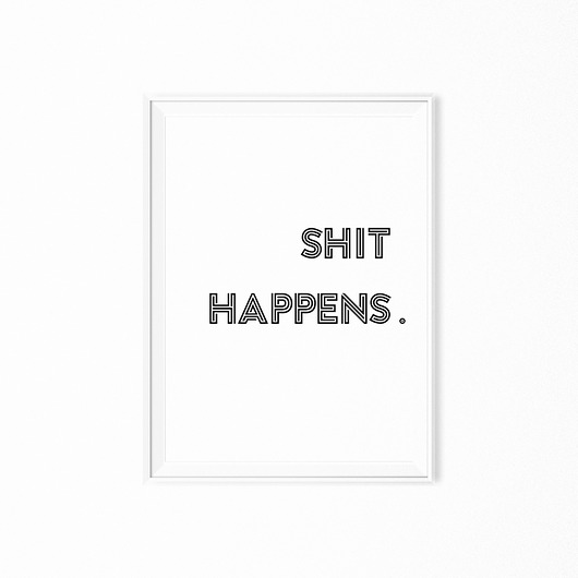 Plakat typograficzny Shit Happens myscandi