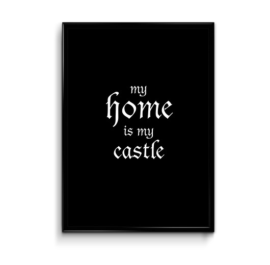Plakat My home is my castle Bury Lis