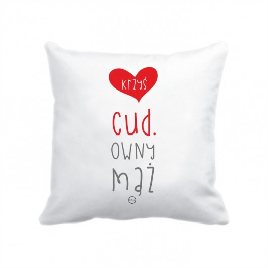 poszewka. cudowny mąż Krzyś. zamówienie Love Life and Forest