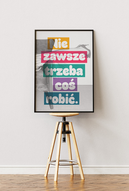 plakaty Plakat typograficzny dla pracoholika NIE ZAWSZE TRZEBA COŚ ROBIĆ