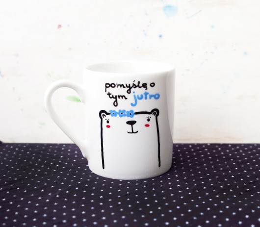 Pomyślę o tym jutro - porcelanowy kubek  miamilu