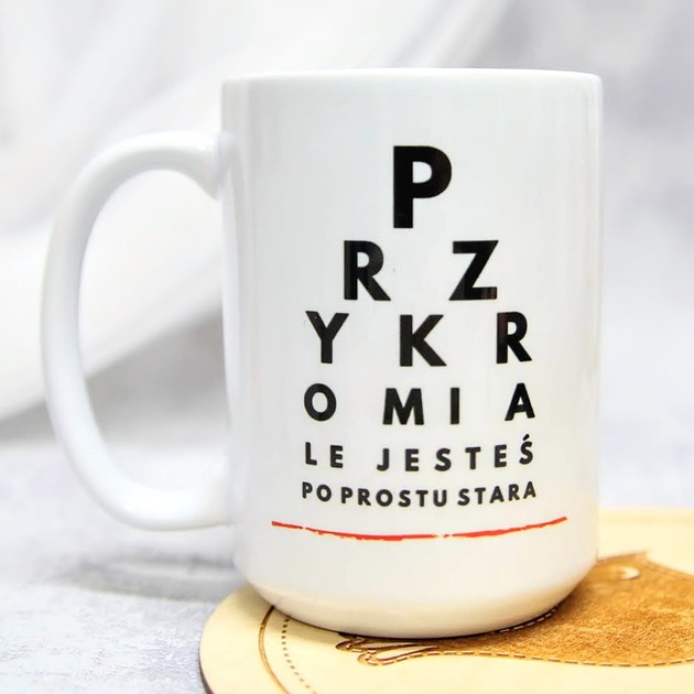 kubki Kubek Przykro mi ale jesteś Stara
