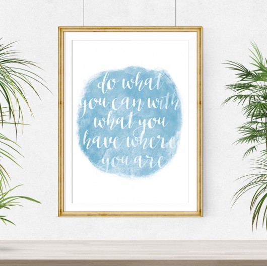 Plakat DO WHAT YOU CAN (...) - A3 wejustlikeprints