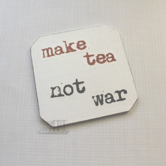 make tea not war : podkładka pod kubek : zam. miniart