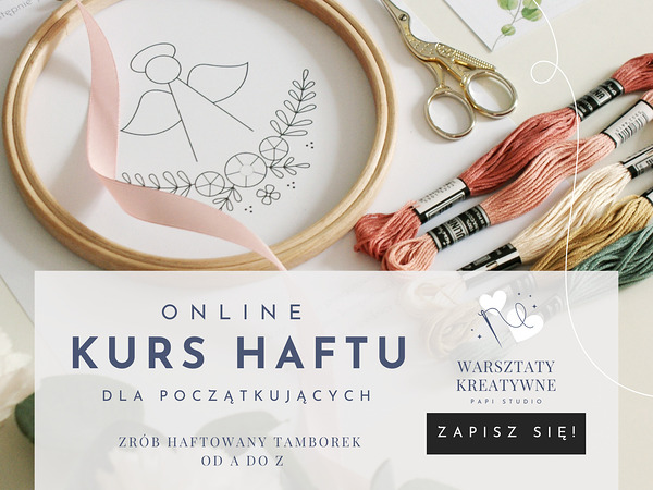 Kurs haftu online - haft ręczny dla początkujących, WARSZTATY KREATYWNE PAPI STUDIO