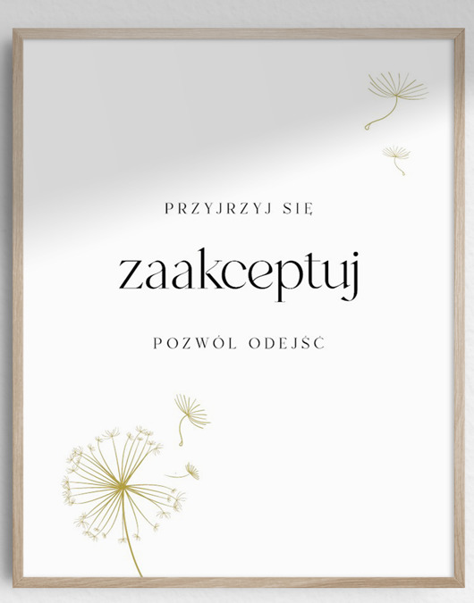 plakaty Plakat Przyjrzyj się, zaakceptuj, pozwól odejść