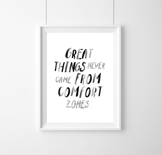 PLAKAT–Great things never came from comfort z.A3 wejustlikeprints