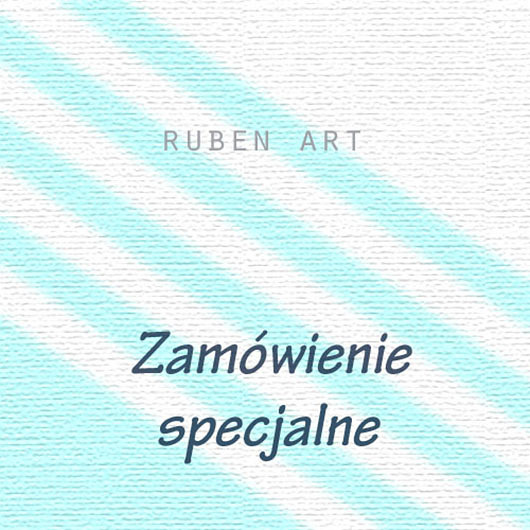 Zamówienie Pani Kasi ruben art