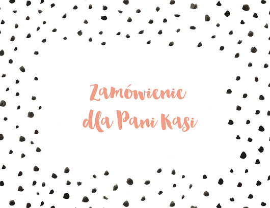 Zamówienie specjalne dla Pani Kasi Maamut