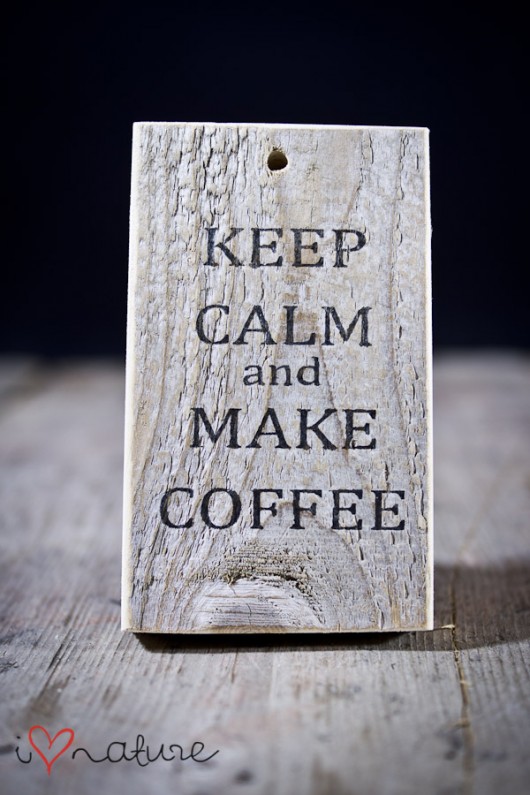 Tabliczka Keep calm and make coffee i love nature