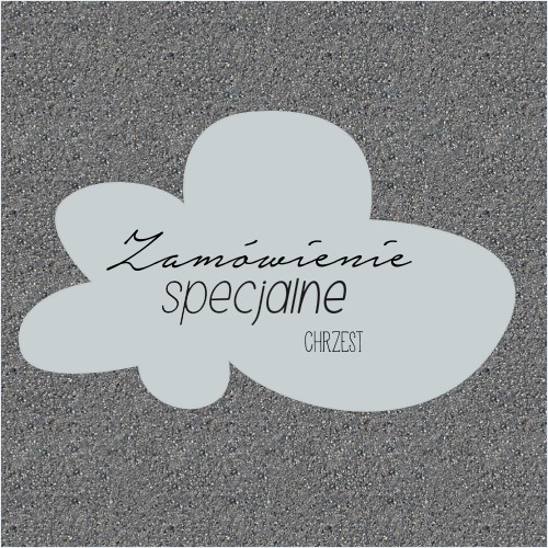 Zamówienie specjalne - chrzest AnZone