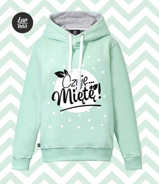 Bluza Czuję miętę(kaptur) ŁAP NAS