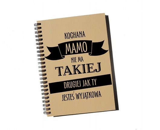notatniki i albumy Kochana Mamo nie ma takiej drugiej .., notatnik