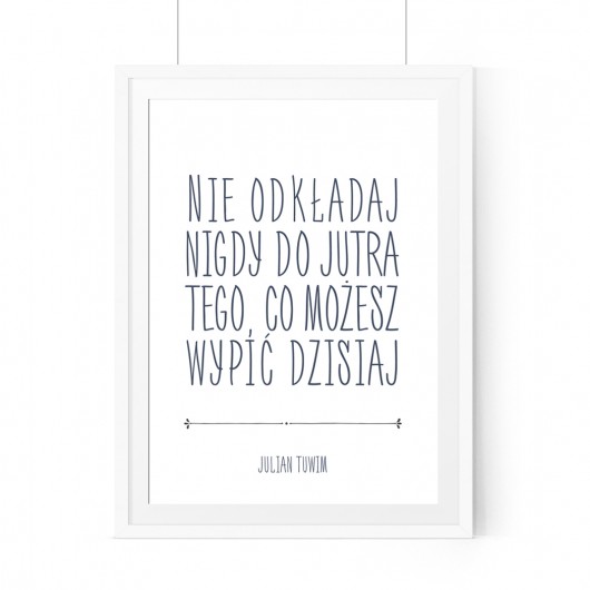 Plakat cytat Julian Tuwim - A2 wejustlikeprints