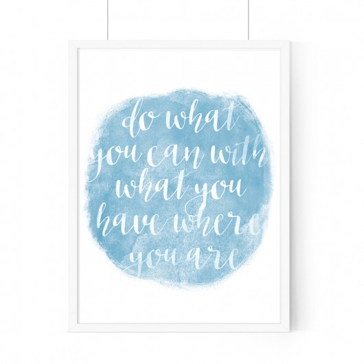 Plakat DO WHAT YOU CAN (...) - A3 wejustlikeprints