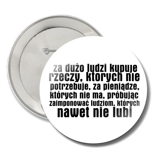 Przypinka za Dużo! Modny Design
