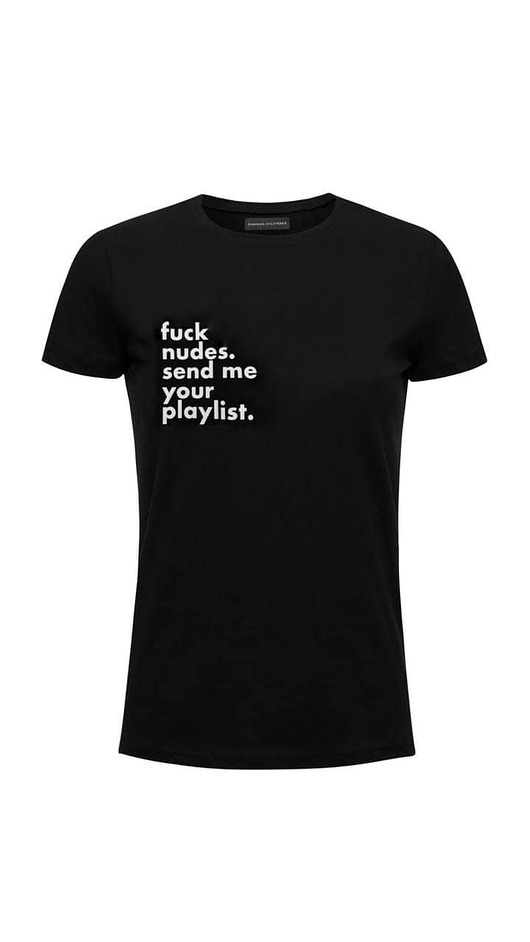 t-shirt damskie Fuck nudes send me your playlist Tshirt